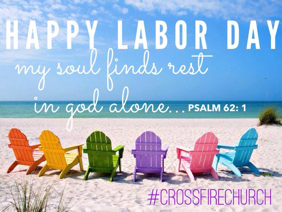 CrossfireMI's tweet photo. Happy Labor Day! My soul finds rest in God alone... Psalm 62:1 #CrossfireChurchMI https://t.co/ZLy69kShIL