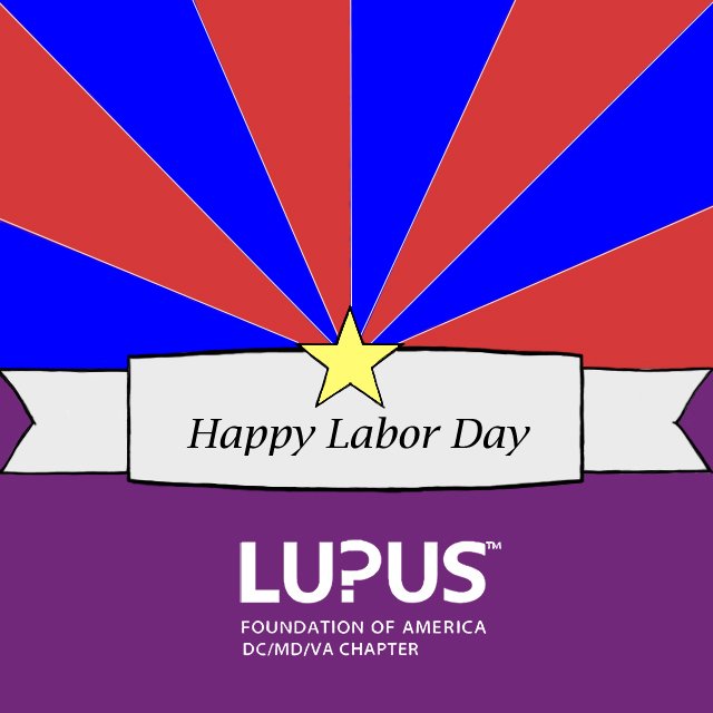 The Lupus Foundation of America, DC/MD/VA Chapter would like to wish you a Happy Labor Day!