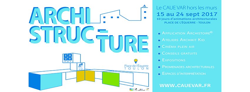 CaueVar's tweet photo. Bonne rentrée à tous. Pour le @CAUEVAR #Archistructure du 15 au 24 sept 2017 Place de l'Equerre Toulon : archciné, expositions, ateliers https://t.co/eZOCUBoVyM