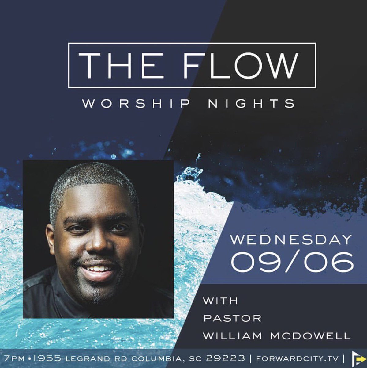 Columbia, SC! Join <a href="/WilliamMcDowell/">William McDowell</a> for #TheFlow this WEDNESDAY at <a href="/4wardCity/">Forward City Church</a>! Service starts at 7pm! forwardcity.tv