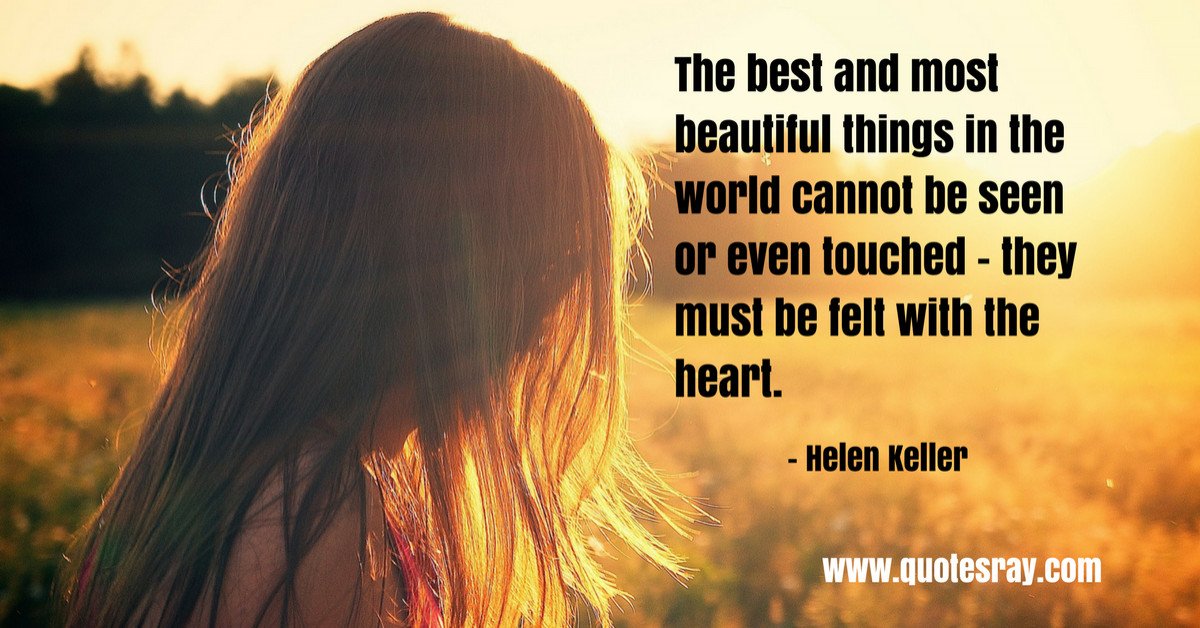 TheQuotesRay's tweet photo. "The best and most beautiful things in the world cannot ..." #HelenKeller https://t.co/v8dt6c9ciK https://t.co/QgasEMp9KF