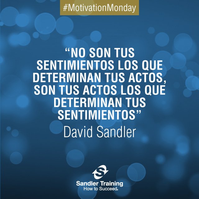 SandlerColombia's tweet image. #MotivationMonday
"No son tus sentimientos los que determinan tus actos, son tus actos los que determinan tus sentimientos".
 #GoSandler