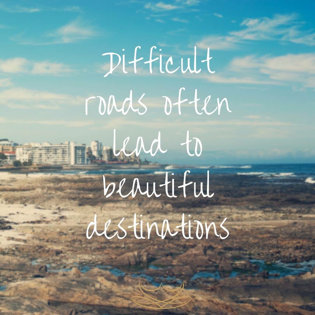 CWIBAnnie's tweet photo. Just remember often difficult roads lead to beautiful destinations #makemostoflife https://t.co/rYGOPAo1fn