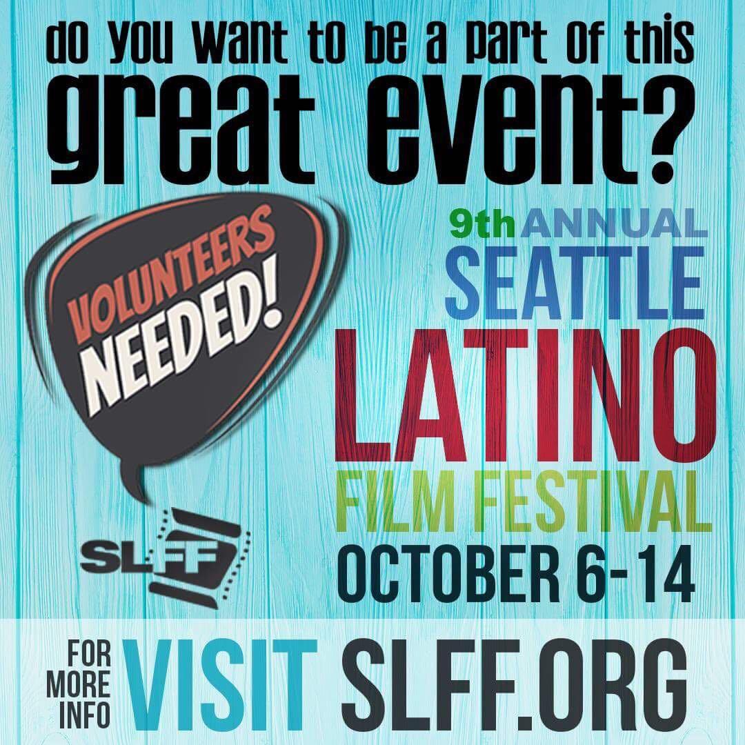 Seattle Latino Film Festival needs your collaboration.  If you would want to be a volunteer visit our website.
