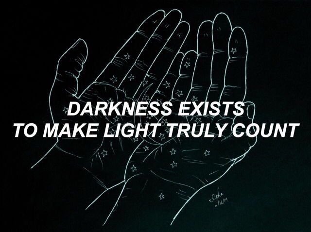 letrasparavivir's tweet photo. "Darkness exists to make light truly count." https://t.co/bXq9qFLJhV
