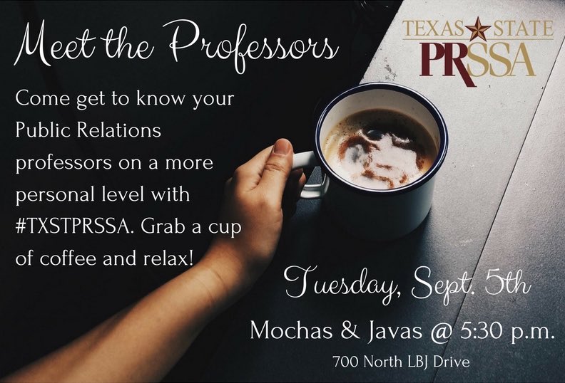 txstprssa's tweet photo. Want to get to know your current and future PR professors? Join #txstprssa tomorrow at 5:30 p.m. at Mochas & Javas! #PReparingPRos https://t.co/31QJlZW7yW