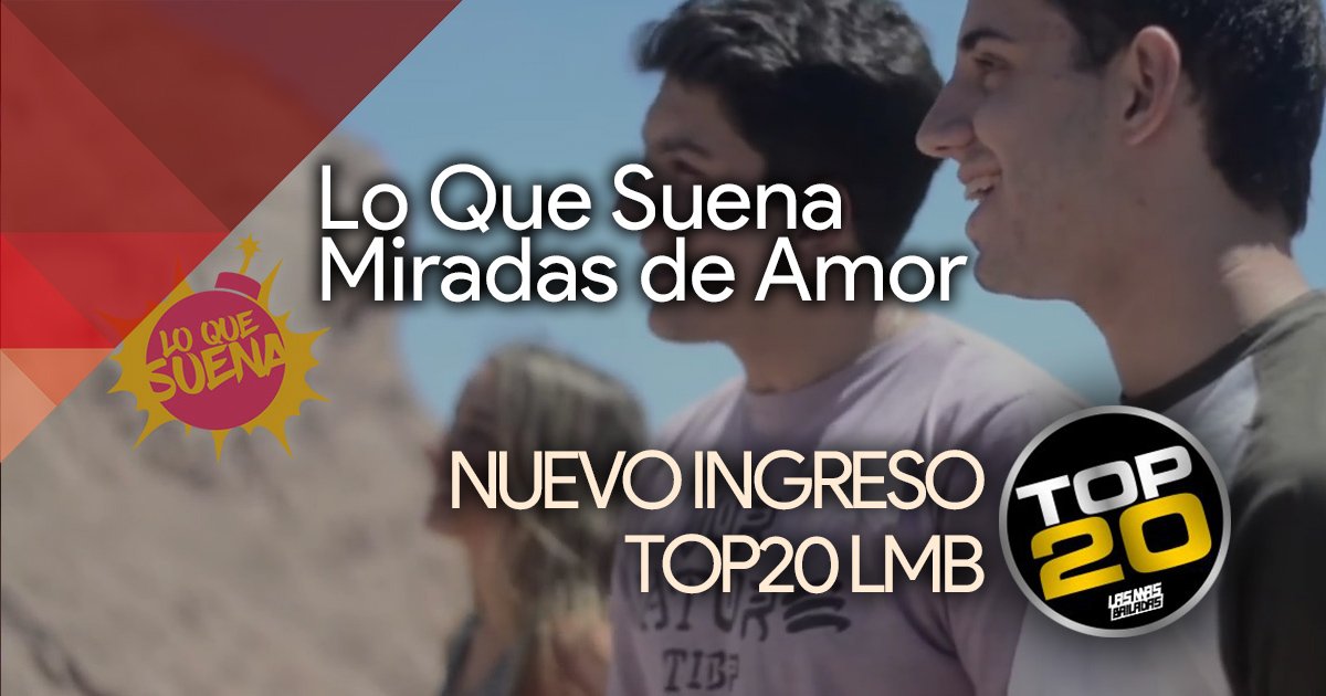 radiolmb's tweet photo. Nuevo ingreso Ranking TOP20 @Loquesuenabanda 🔛 #MiradasdeAmor #lasmasbailadas
Dale tu voto! 🔝 https://t.co/4oZpY1yMXP 🔝 https://t.co/SusU38YecL