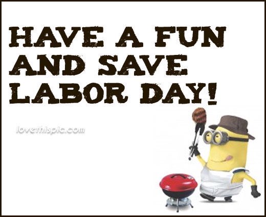 Hope everybody has had a fun and safe Labor Day weekend!!