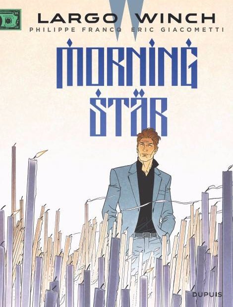 Cover Largo Winch 'Morning Star' onthuld!Plotse koersdaling Dow Jones. Group Winch wordt beschuldigd.Maar wie zit er écht achter?Uit op 6/10