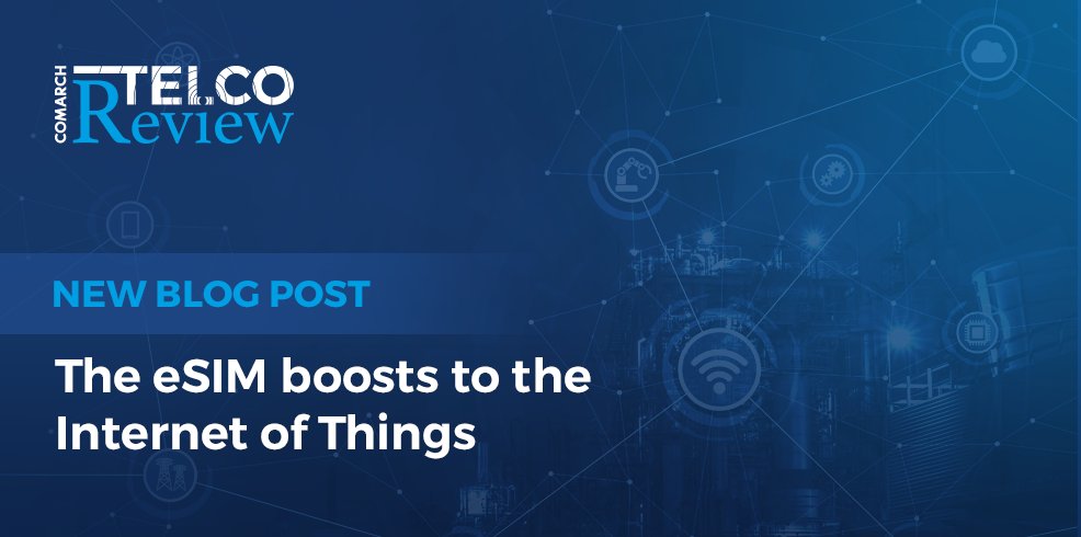Comarch_Comms's tweet photo. The integrated #eSIM is a customer-friendly, cost-effective solution for connectivity in the #IoT age. #TelcoReview https://t.co/lXO5OkfNR6 https://t.co/EOrU501IZn