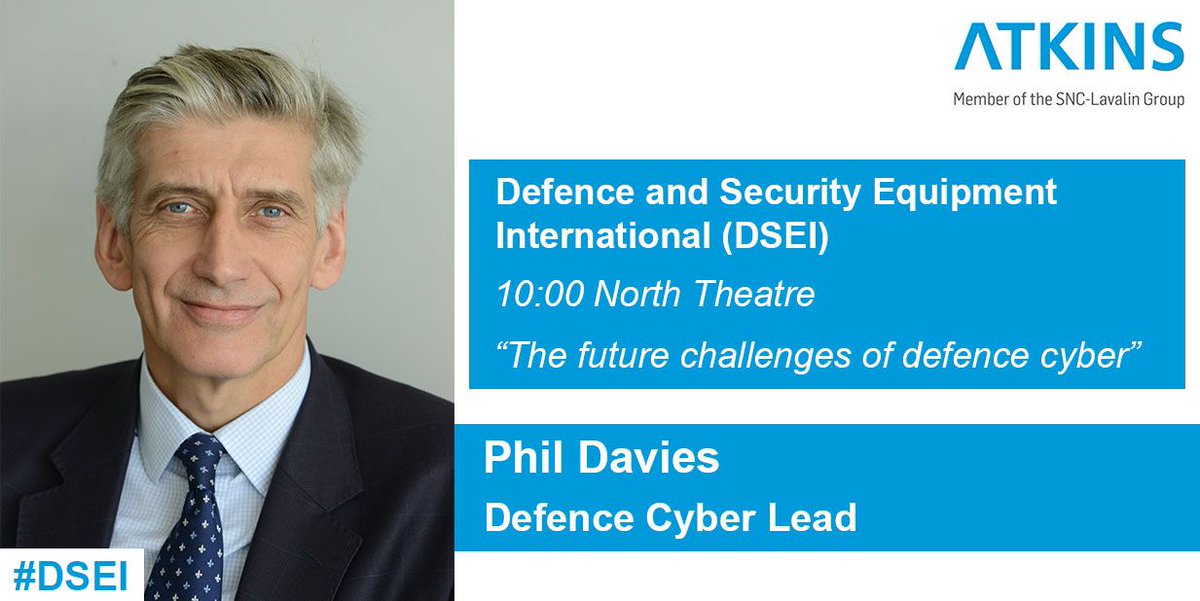 atkinsrealis's tweet photo. Don't miss Phil Davies's discussion at the @DSEI_event next week on how changes in the players &amp; environments will impact #cyber defence https://t.co/xVyaGe7c9v