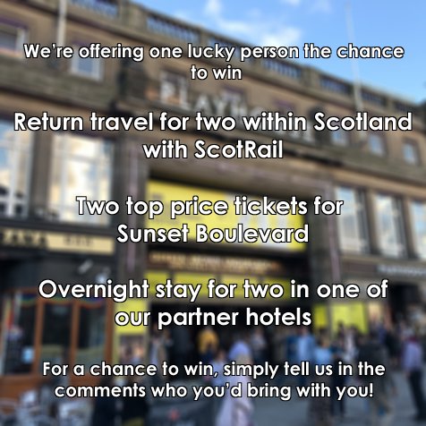 We've teamed up with <a href="/SunsetBlvdUK/">Sunset Boulevard UK</a>,<a href="/ScotRail/">ScotRail</a> &amp; our hotel partners in a fantastic #competition. Info on our Facebook 👉ow.ly/eg5n30eUTVG