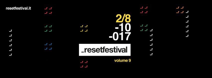 #reset2017 sta arrivando! Il Festival dell’innovazione musicale torna a Torino dal 2 all’8 ottobre con live, workshop e conferenze!