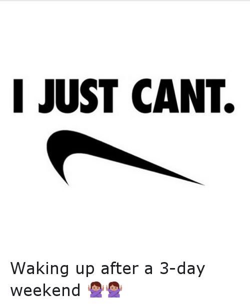 The 3-day weekend aftermath. 😂