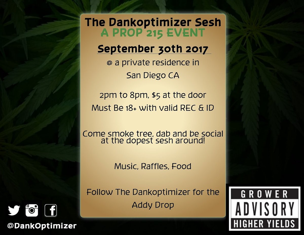 dankoptimizer's tweet photo. The 1st Dankoptimizer Sesh will be held on September 30th 2017 at a private residence in San Diego, Ca. $5 at the door. https://t.co/decc95jvOy