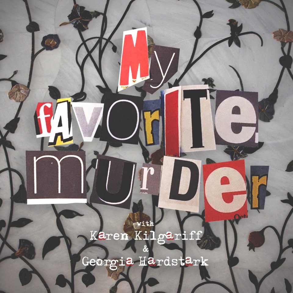 Image result for my favorite murder podcast