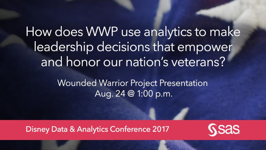 SASanalytics's tweet photo. Don't miss "How Wounded Warrior Project Is Finding the Beauty in Its Data" with  @MichaelLinning7 @isahhsieh at #DDAC2017 #DisneyAnalytics https://t.co/1JR4flO6Pb