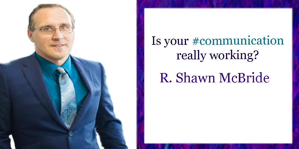 McBrideForBus's tweet photo. Is your #communication really working? R. Shawn McBride #ThursdayMotivation #quote #ThursdayThought #businestip #ThursdayWisdom https://t.co/kqb7pIgYvG