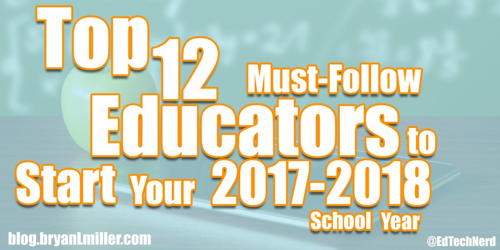 BryanLMiller's tweet photo. Check out my newest blog post: Top 12 Must-Follow Educators to Start Your 2017-2018 School Year! https://t.co/JeOeUu13i3 #edtech #edtechchat https://t.co/wVkkGdBoxo