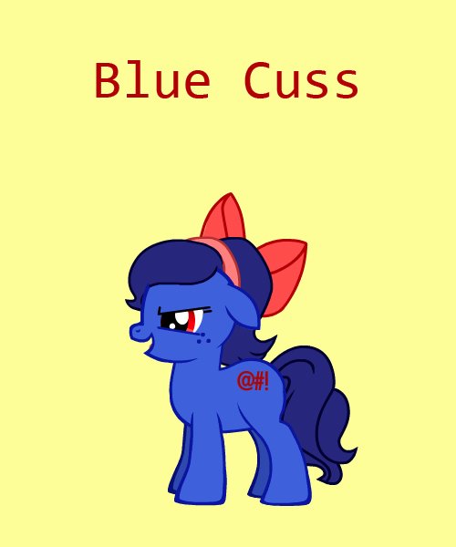 Blue Cuss - a small blue pony with a bow in her hair, saying something. Cutie mark is @#!