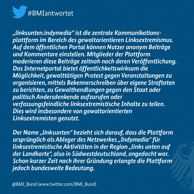 „linksunten.indymedia“ ist die zentrale Kommunikationsplattform im Bereich des gewaltorientieren Linksextremismus. Auf dem öffentlichen Portal können Nutzer anonym Beiträge und Kommentare einstellen. Mitglieder der Plattform moderieren diese Beiträge zeitnah nach deren Veröffentlichung. „linksunten.indymedia“ ist die zentrale Kommunikationsplattform im Bereich des gewaltorientieren Linksextremismus. Auf dem öffentlichen Portal können Nutzer anonym Beiträge und Kommentare einstellen. Mitglieder der Plattform moderieren diese Beiträge zeitnah nach deren Veröffentlichung.