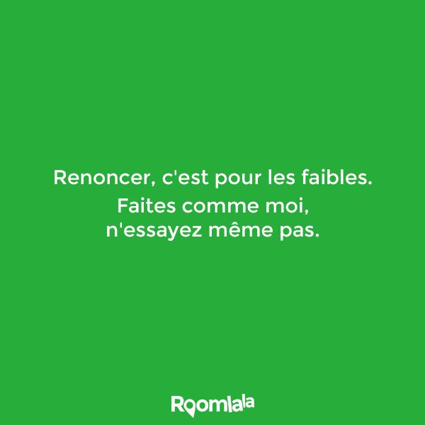 RoomlalaFR's tweet image. Au moins, ça évite de prendre des risques ! 🙃 #renoncer #quote