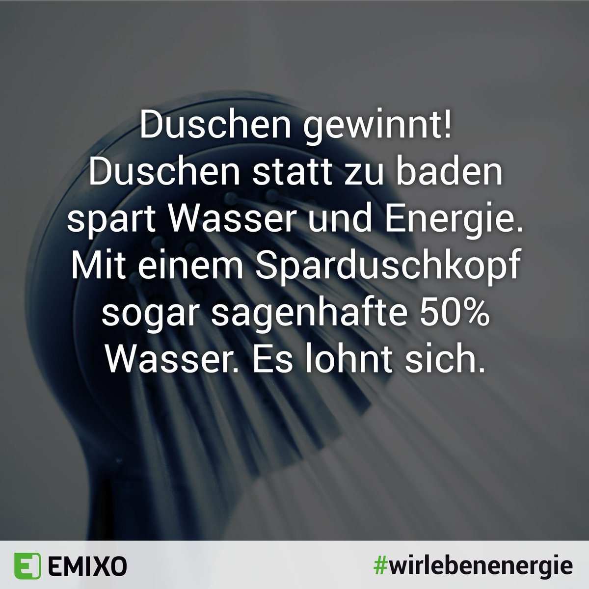 EmixoEnergie's tweet image. Duschen gewinnt! Duschen statt zu baden spart Wasser und Energie. Mit einem Sparduschkopf sogar sagenhafte 50% Wasser.