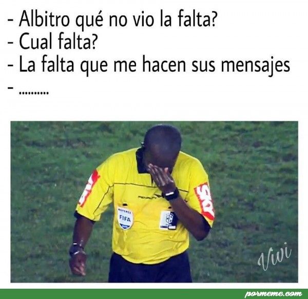 pormemecom's tweet photo. Árbitro, ¿que no vio la falta? - https://t.co/vhLB1YGlad  #Desamor #Futbol #GiroInesperado #JuegoDePalabras #Triste #memes https://t.co/061UxMEmW0