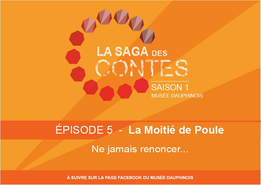 Découvrez le 5ème épisode de la #SagadesContes
sur le Facebook du #muséedauphinois ! #saison01épisode05 #LaMoitiédePoule