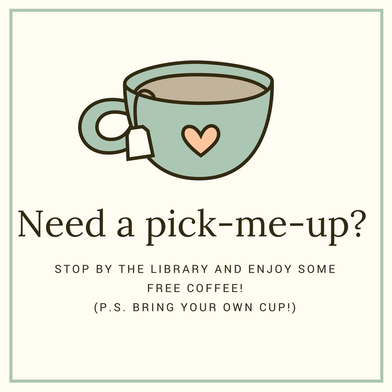 Stop by the Library to catch up w/friends about your week over our free coffee &amp; hot chocolate! (Don't forget to BYO mug!) Happy Friday!