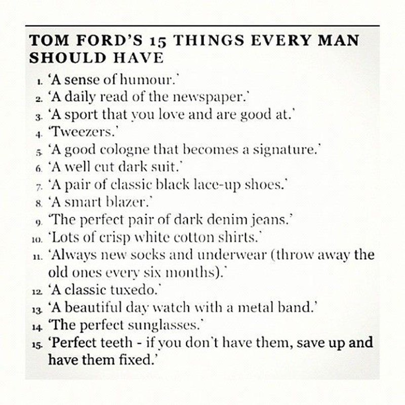 Happy Birthday Here is the designer\s list of 15 things every man should have:  