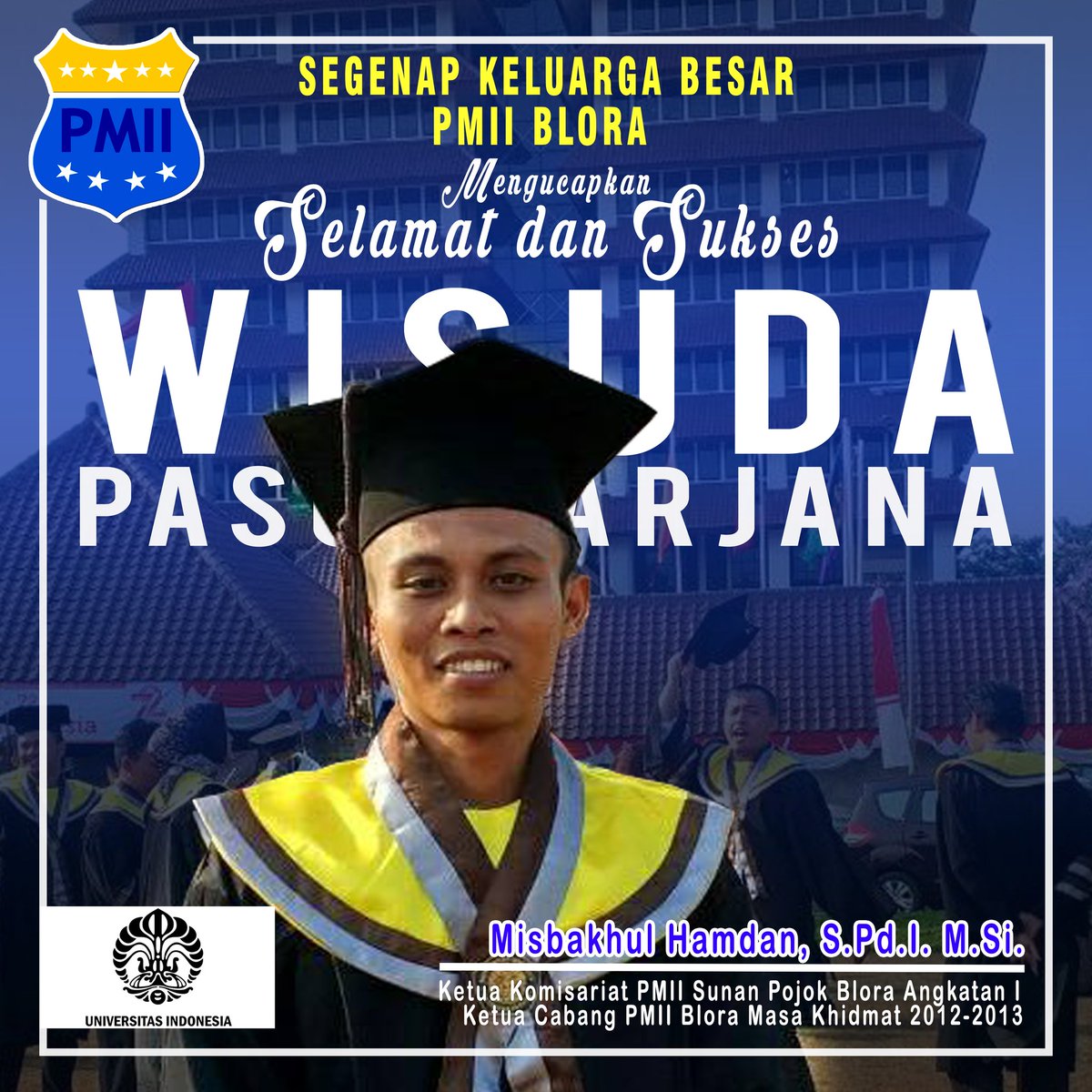 Selamat untuk Mabincab PC PMII Blora sahabat Misbahkhul Hamdan, S.Pd.I. M.Si. yang hari ini resmi diwisuda.