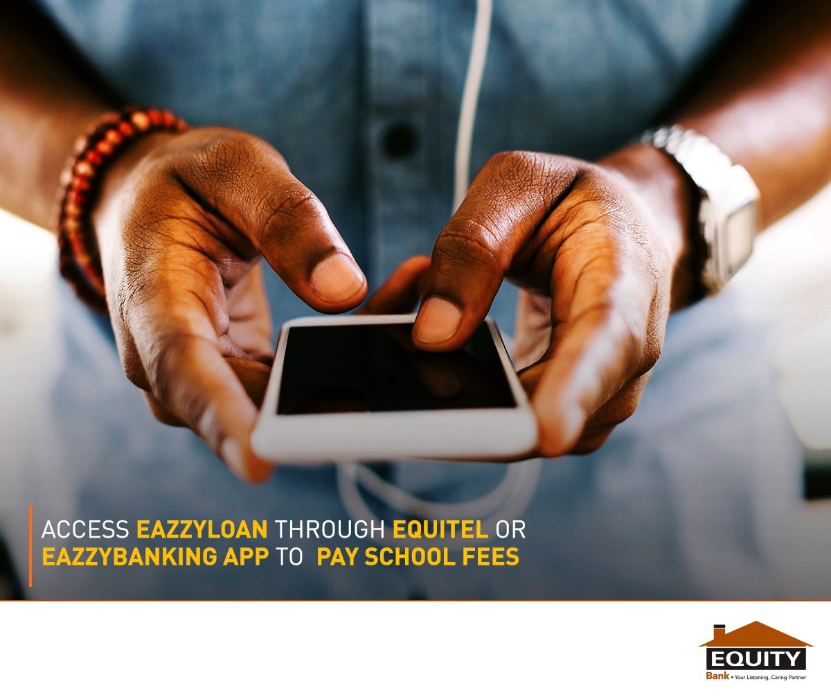 Get the financial support needed and other school fees related expenses with EazzyLoan. Access EazzyLoan on Equitel or EazzyBanking App.