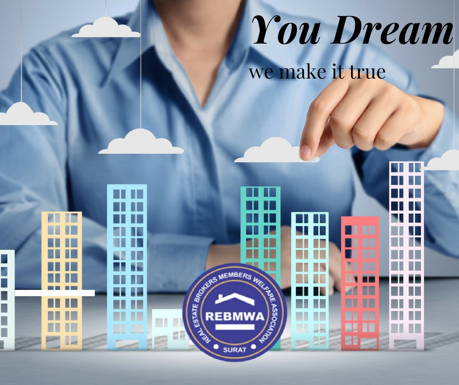 You Dream, We will make it true. #rebmwa #surat #realestate #brokers #platform