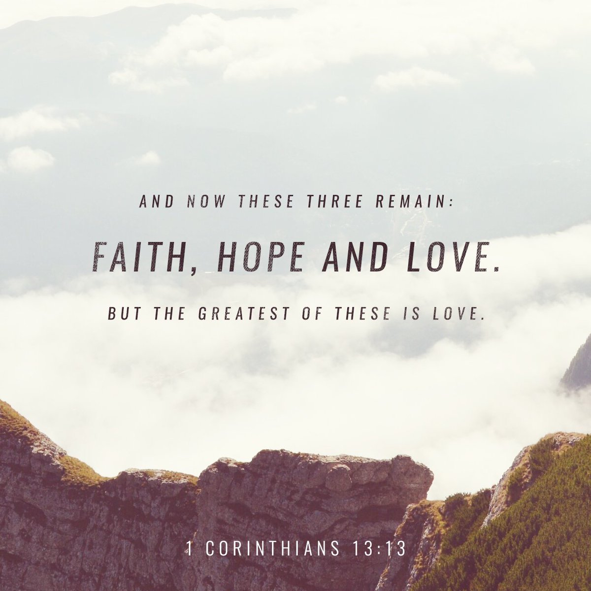 Daily Bible Verse on Twitter "And now these three remain faith hope and love But the greatest of these is love
