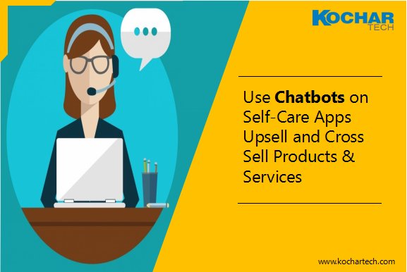 KocharTech's tweet photo. Use #Chatbots on Self-Care Apps Upsell and Cross Sell Products &
Services. #knowledgebase #KMTools Read More: https://t.co/BtsANJ5sFR https://t.co/8ajcxmN8of