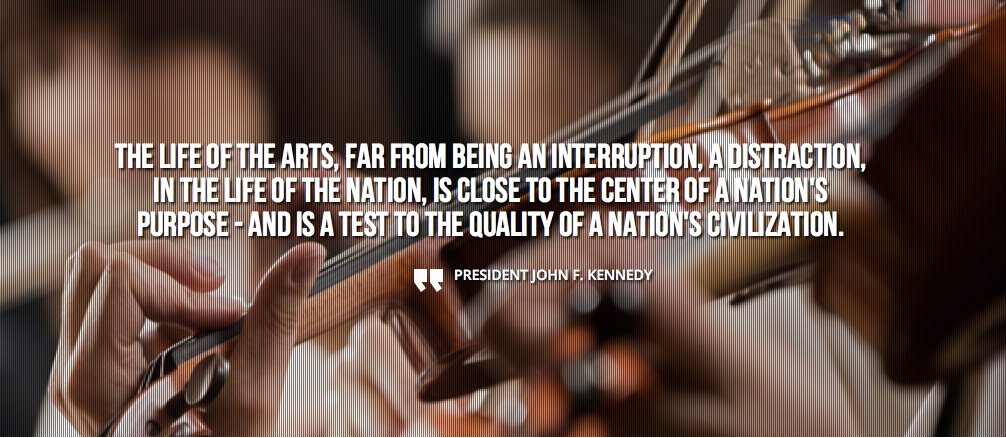 “The life of the arts…is close to the center of a nation's purpose.”
― John F. Kennedy

#musiced