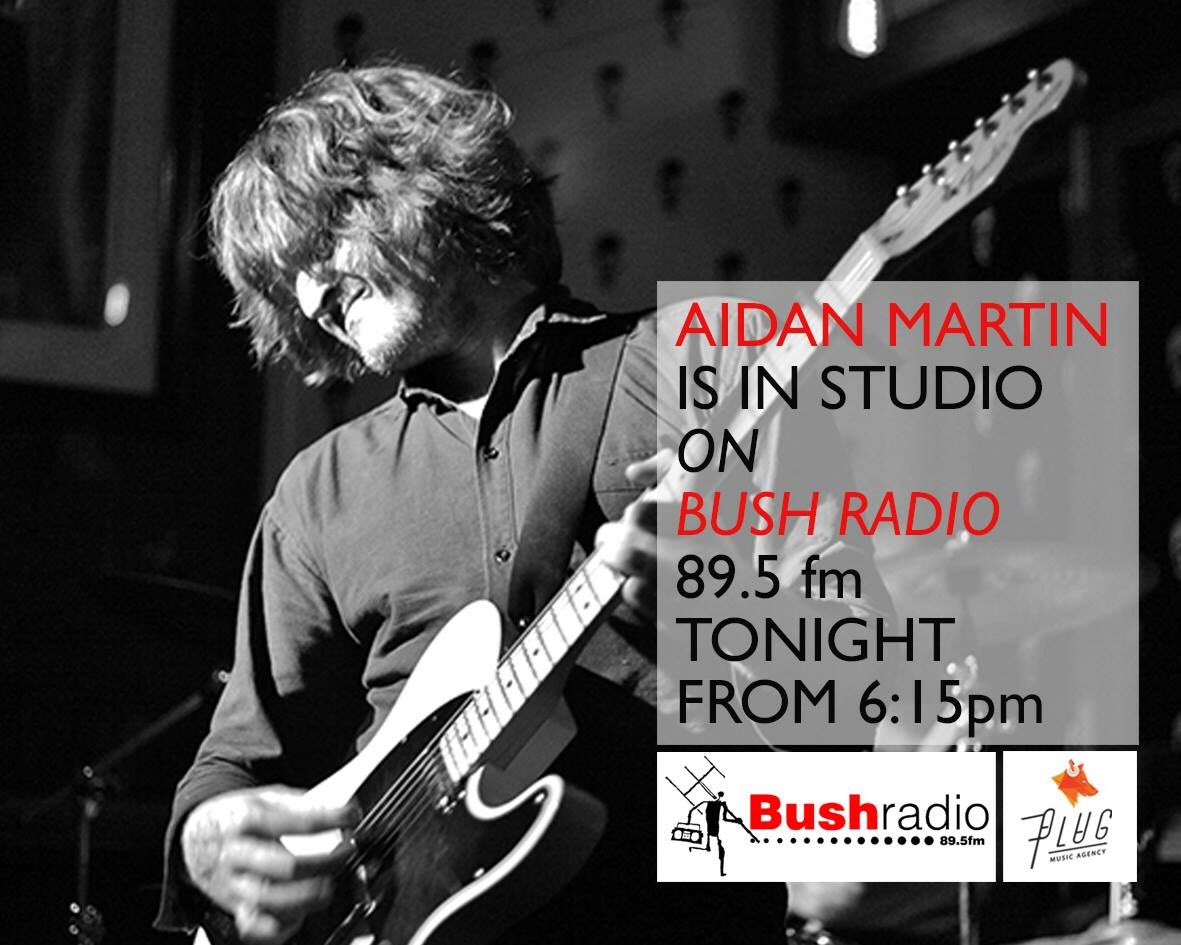 Catch <a href="/AidanMartinLive/">Aidan Martin</a> on <a href="/Bushradio/">Bush Radio 89.5 FM</a> from 6:15pm.