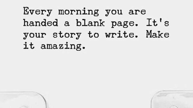 iamfearlesssoul's tweet photo. Every morning you wake up is a blank page. It's your story to write. Make it something amazing! #FearlessSoul https://t.co/qikx9PRPyp