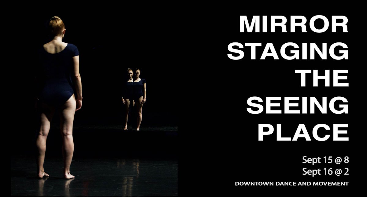 MIRROR STAGING THE SEEING PLACE by Sasha Ivanochko performed by Kristy Kennedy Sep 15+16 Downtown Dance &amp; Movt tix: bit.ly/2xEtGrJ