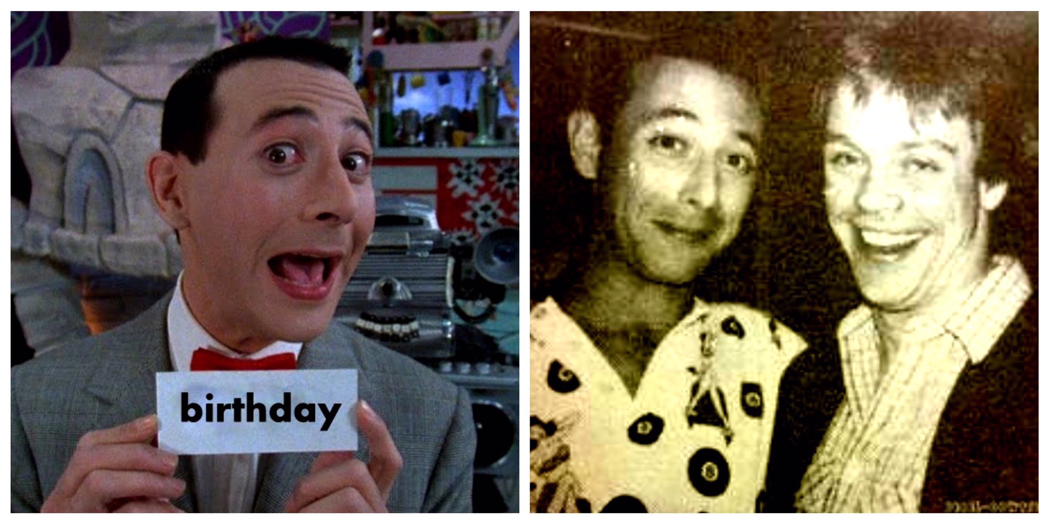 Shout Out to PeeWeeHerman (Paul Reubens) - HAPPY BIRTHDAY !    with     