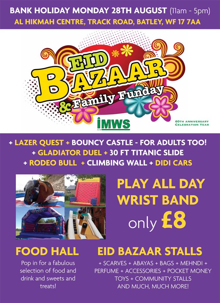 ImwsYouth's tweet image. Finish off your #BankHoliday Weekend with a visit to the @IMWS1 #EidBazaar &amp;amp; #FamilyFunDay - Bank Holiday Monday 28 August

#Batley #Eid