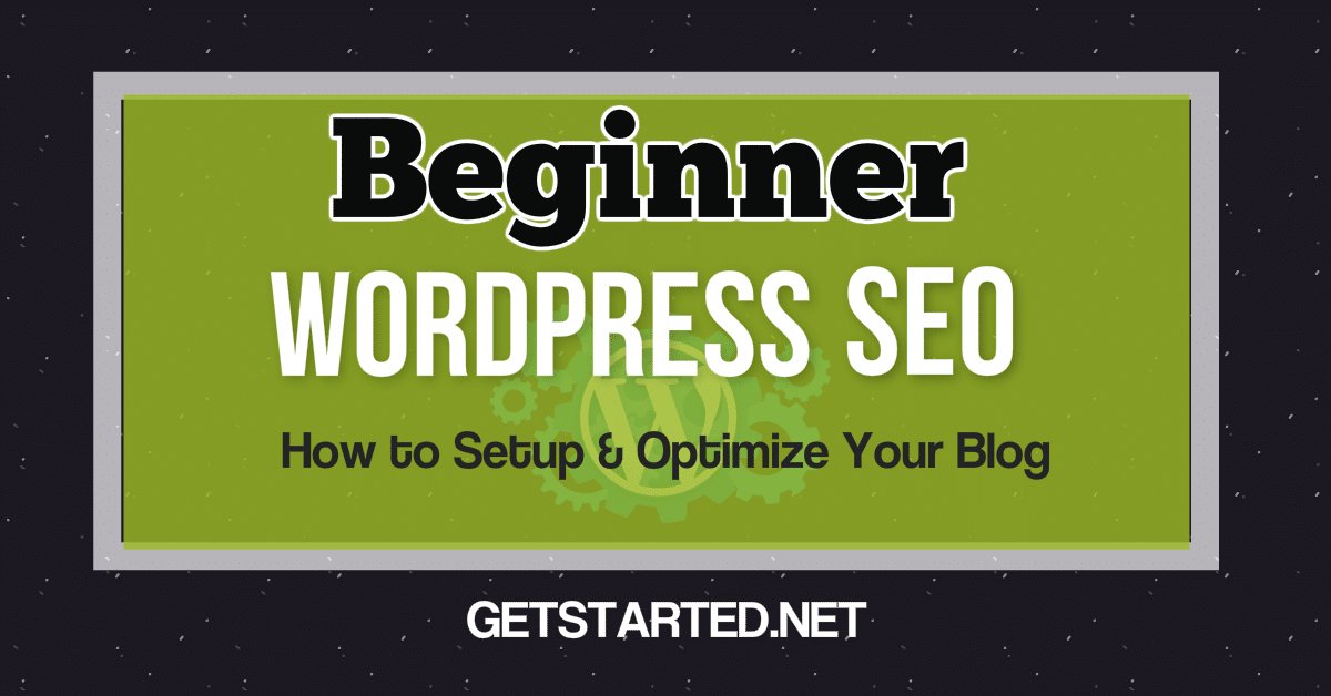 GetStartedNet's tweet photo. Beginner WordPress SEO: How to Setup and Optimize Your Blog for Higher Rankings Now https://t.co/BLnUUd3buV #blogoptimized #getstarted #seo https://t.co/r3775uq98B