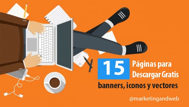 marketingandweb's tweet photo. 🚀📢15 Páginas para descargar banners, iconos y vectores gratis https://t.co/Kzv8LcK9XF #CommunityManager https://t.co/TxxQxWMuIg