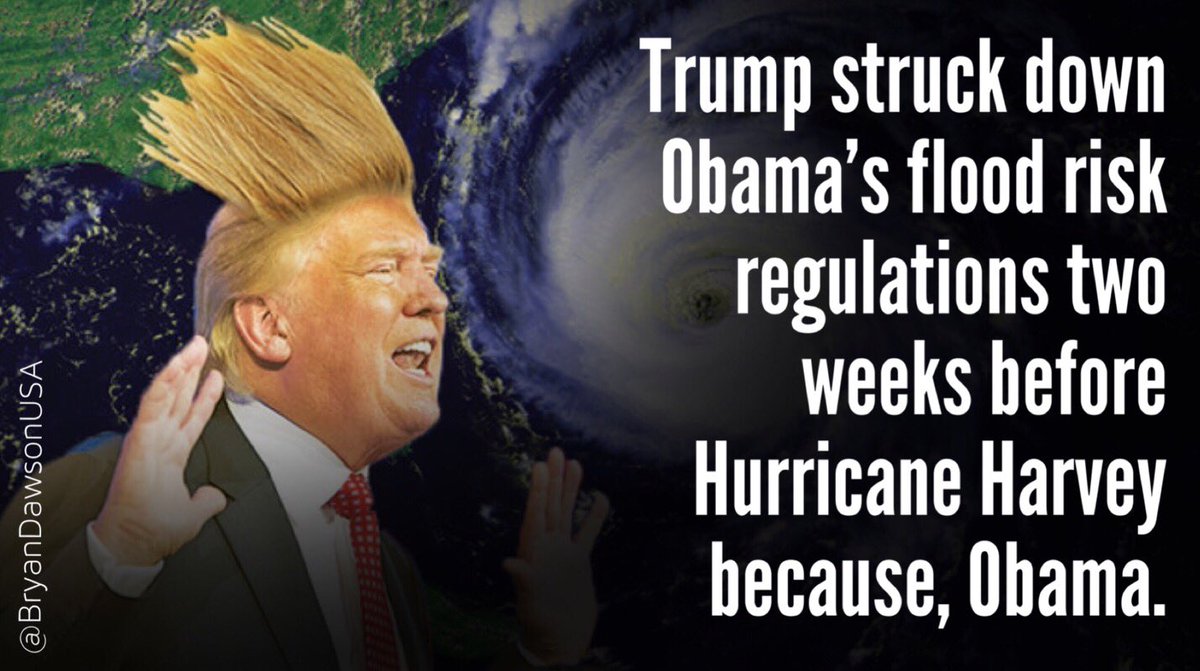 BryanDawsonUSA's tweet photo. Trump struck down Obama’s flood risk regulations two weeks before #HurricaneHarvey
https://t.co/1yYmUsicIM https://t.co/MjrVL68WKa