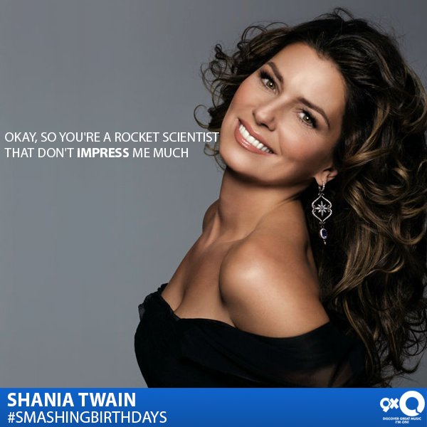 Happy Birthday Shania Twain, You\re Still The One! 

Join us in celebrating her 