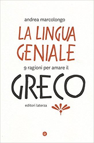 LLetteraria's tweet photo. LA LINGUA GENIALE – 9 RAGIONI PER AMARE IL GRECO – di Andrea Marcolongo [editori laterza] https://t.co/CtSuFiZCyq https://t.co/lw6NqrptAT