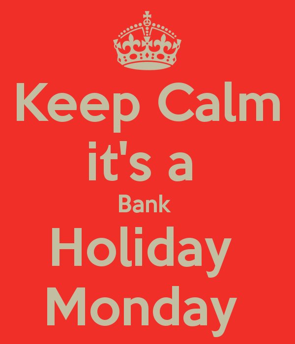 Wishing all our Fans and Followers a GREAT Bank Holiday Monday