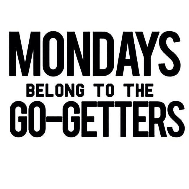 Go get it! #MondayMotivation