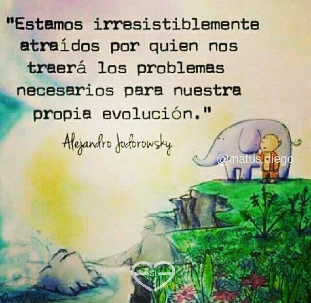 alejodorowsky's tweet photo. Estamos irresistiblemente atraídos por quien nos traerá los problemas necesarios para nuestra propia evolución. https://t.co/iaXZfyaB8M